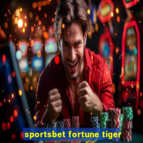 sportsbet fortune tiger